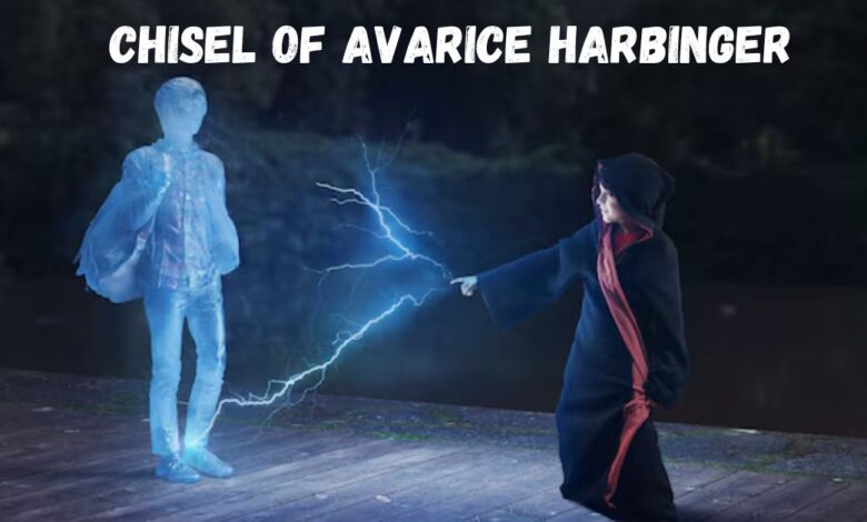 chisel of avarice harbinger