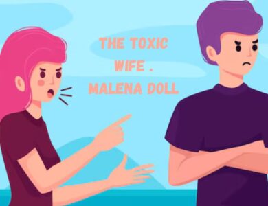 the toxic wife . malena doll